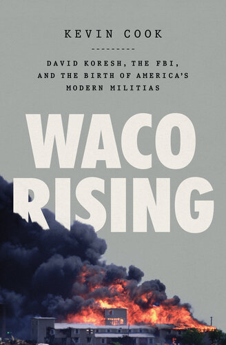﻿Waco Rising: David Koresh، FBI و تولد شبه نظامیان مدرن آمریکا