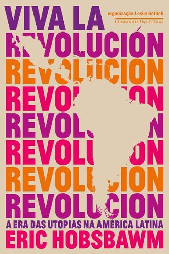 ﻿Viva La Revolución: عصر اتوپیاها در آمریکای لاتین