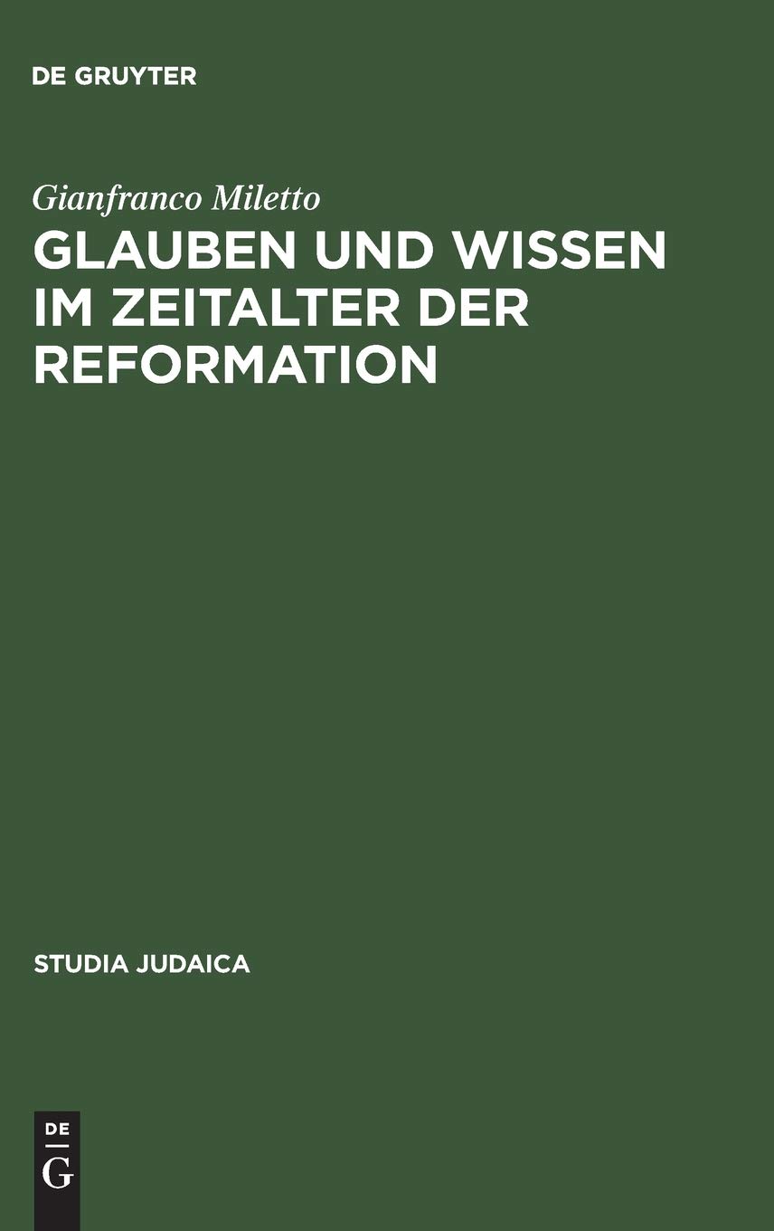﻿Glauben und Wissen im Zeitalter der Reformation: Der salomonische Tempel bei Abraham ben David Portaleone (1542–1612)