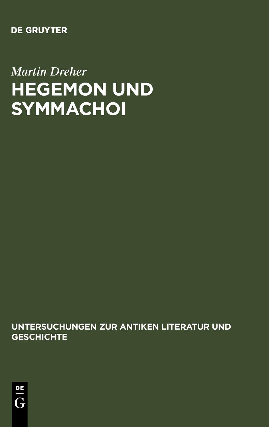 ﻿Hegemon Und Symmachoi: Untersuchungen zum Zweiten Athenischen Seeebund
