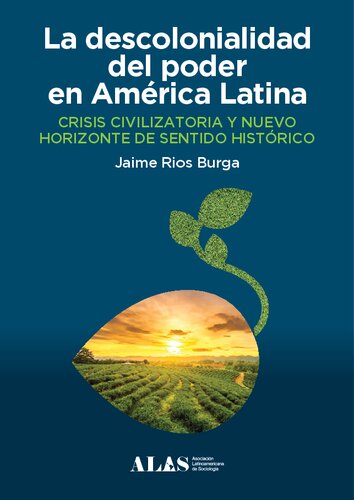 ﻿استعمار زدایی قدرت در بحران تمدن آمریکای لاتین و افق جدید معنای تاریخی.