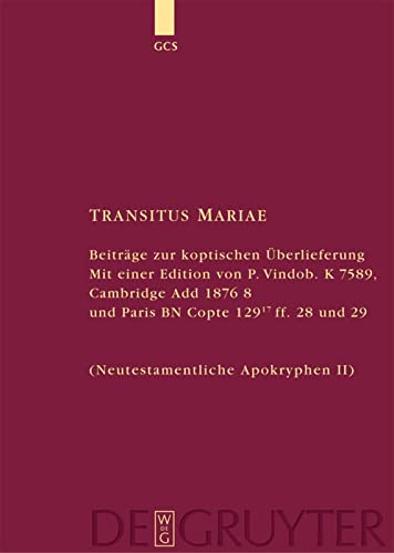 ﻿Transitus Mariae: کمک به سنت قبطی. با نسخه ای از P.Vindob. K. 7589, Cambridge Add 1876 8 and Paris BN Copte 129 17 ff 28 and 29 (New Testament Apocrypha II)