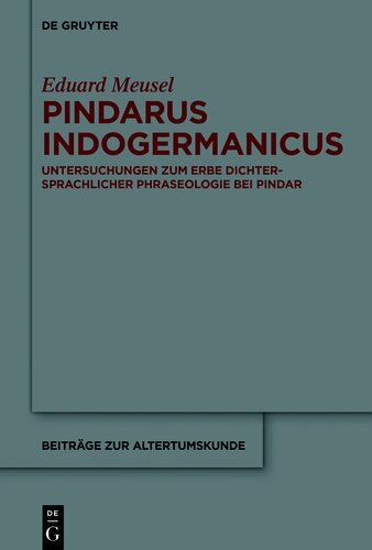 ﻿Pindarus Indogermanicus: بررسی میراث عبارت‌شناسی شاعرانه در پیندار