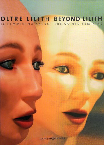 ﻿فراتر از لیلیت زنانه مقدس. فراتر از لیلیت زنانه مقدس. کاتالوگ نمایشگاه (Frascati، 8 اکتبر-26 نوامبر 2006). اد. دو زبانه