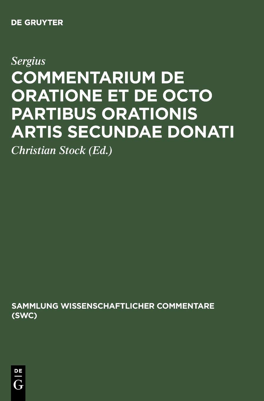 ﻿Commentarium de oratione et de octo partibus orationis artis secundae Donati: سنت، متن و تفسیر
