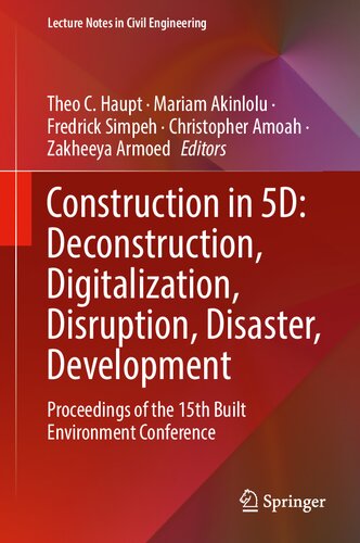 ﻿ساخت و ساز در 5 بعدی: ساختارشکنی، دیجیتالی سازی، اختلال، فاجعه، توسعه: مجموعه مقالات پانزدهمین کنفرانس محیط زیست ساخته شده