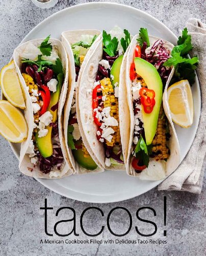 ﻿Tacos!: کتاب آشپزی مکزیکی پر از دستور العمل های خوشمزه تاکو