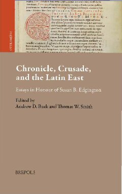 ﻿کرونیکل، جنگ صلیبی و شرق لاتین: مقالاتی به افتخار سوزان بی. ادینگتون (Outremer. Studies in the Crusade and the Latin East, 16) (نسخه انگلیسی و لاتین)