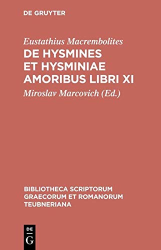 ﻿Eustatius Macrembolites: De Hysmines et Hysminiae amoribus libri XI