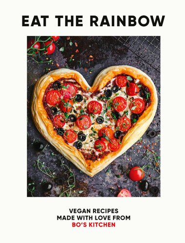 ﻿Eat the Rainbow: Recipes Vegan Made with Love