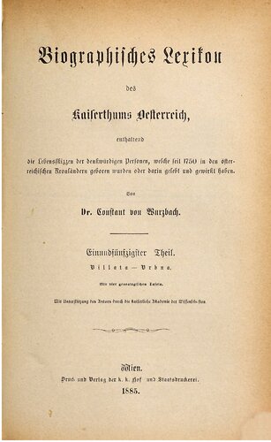 ﻿دایره المعارف بیوگرافی امپراتوری اتریش: شامل طرح های زندگی مردمان به یاد ماندنی که از سال 1750 تا 1850 در ایالت امپراتوری و سرزمین های تاج آن زندگی می کردند / ویلاتا - وربنا
