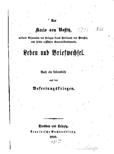 ﻿از کارل فون نوستیتز: آجودان سابق شاهزاده لوئیس فردیناند پروس و بعداً ژنرال سپهبد روسی، زندگی و مکاتبات: پرتره ای از زندگی او از جنگ های آزادیبخش