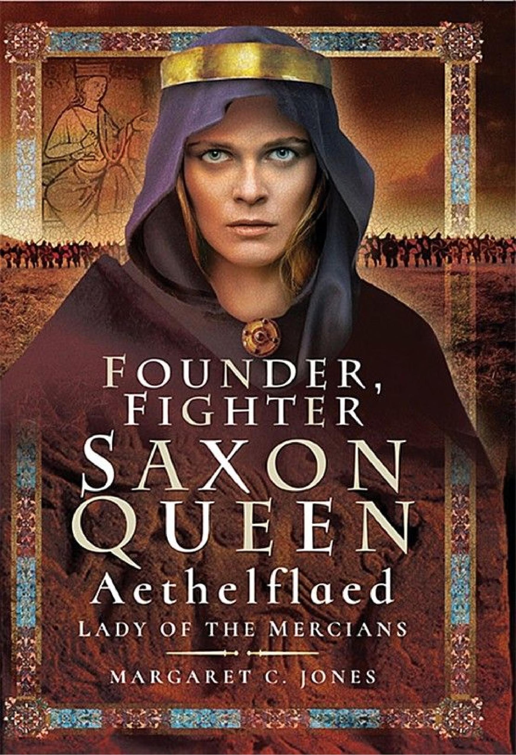 ﻿بنیانگذار، جنگنده، ملکه ساکسون: Aethelflaed، Lady of the Mercians