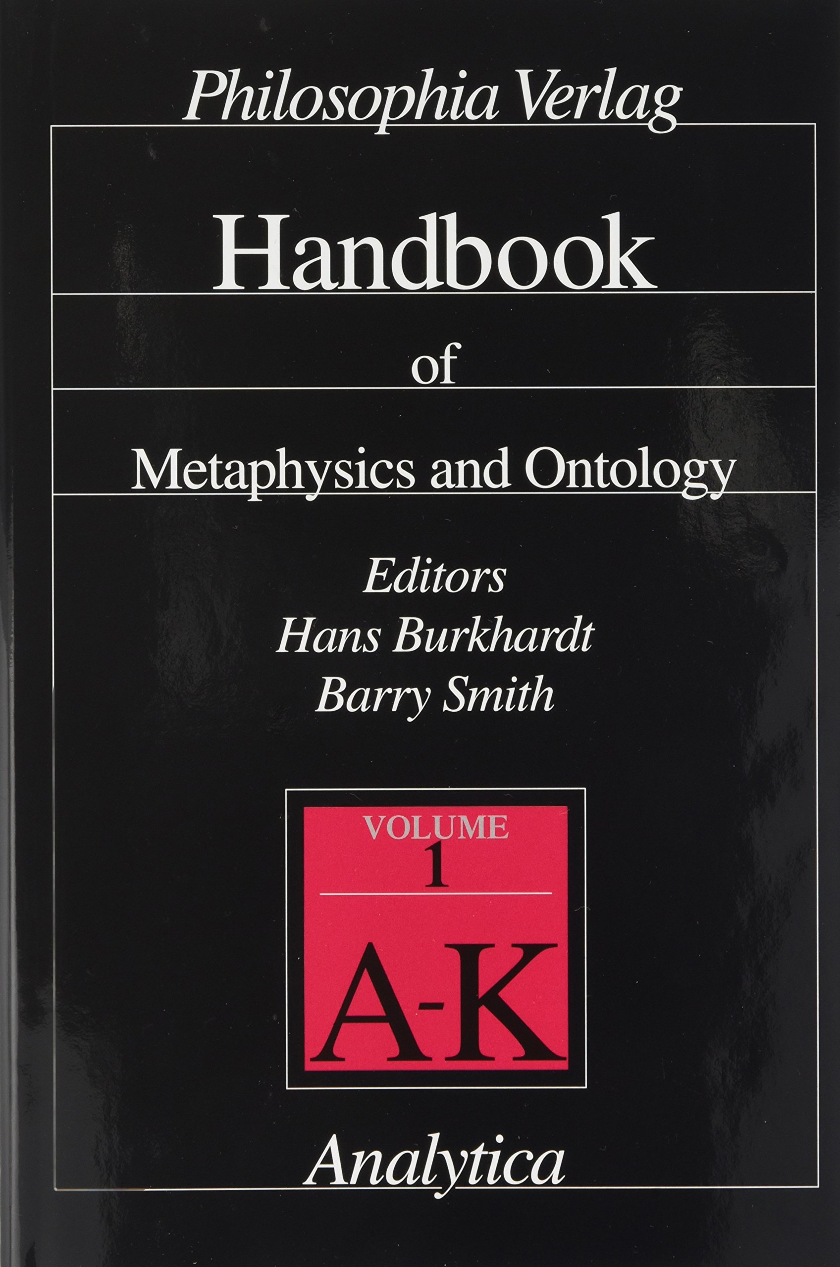 ﻿کتابچه راهنمای متافیزیک و هستی شناسی A-K (Analytica (Philosophia Verlag).)