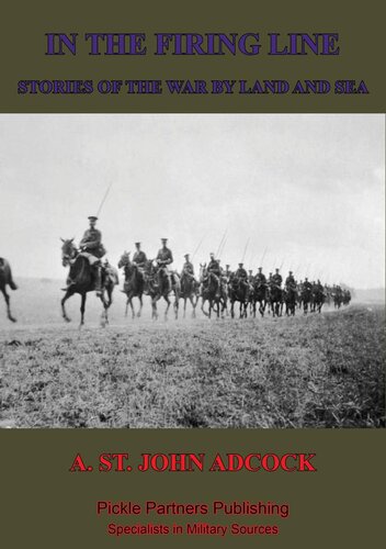 ﻿In The Firing Line: Stories Of The War By Land And Sea