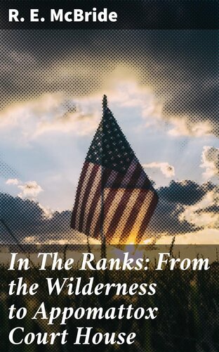 ﻿In The Ranks: From the Wilderness تا Appomattox Court House