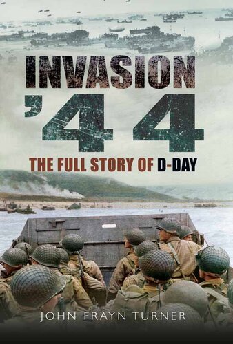 ﻿Invasion '44: The Full Story of D-Day