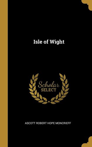 ﻿Isle of Wight - Scholar's Choice Edition