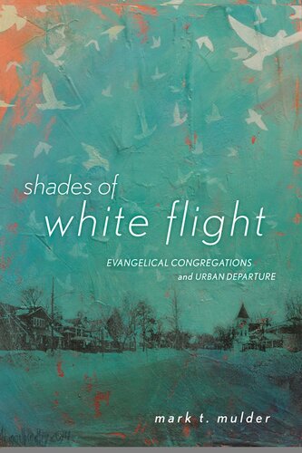 ﻿سایه های پرواز سفید: جماعت انجیلی و خروج شهری