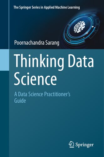 ﻿Thinking Data Science: A Data Science Practitioners Guide