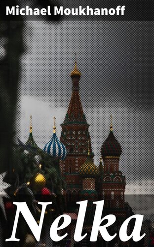 ﻿نلکا خانم هلن د اسمیرنوف موخانوف، 1878-1963، طرحی بیوگرافی