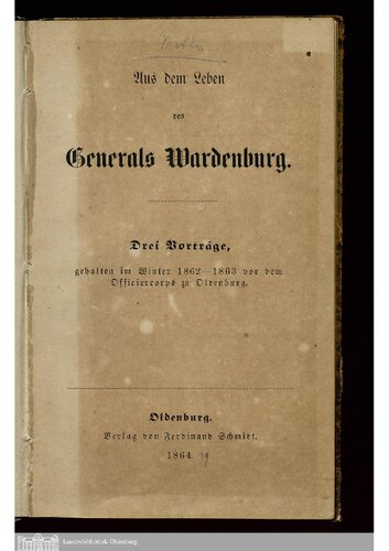 ﻿از زندگی ژنرال فون واردنبورگ. سه سخنرانی در زمستان 1862-1863 برای افسران در اولدنبورگ