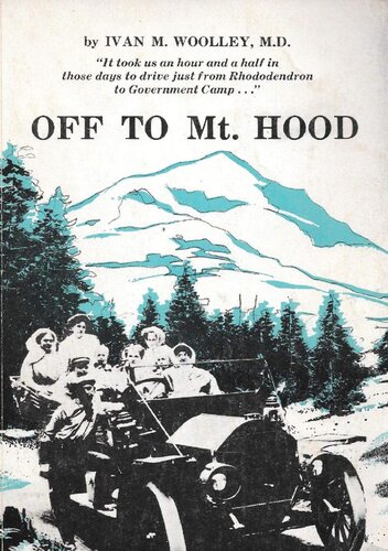 ﻿Off to Mt. Hood: An Auto Biography of the Old Road