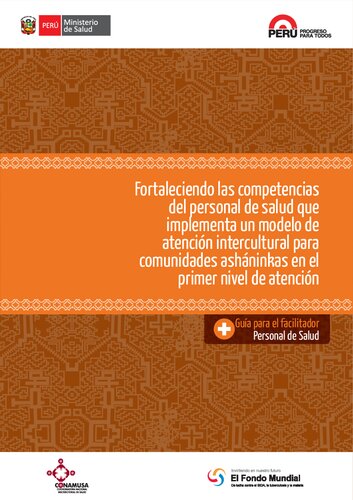 ﻿تقویت مهارت های پرسنل بهداشتی که مدل مراقبت بین فرهنگی را برای جوامع آشانینکا در سطح اول مراقبت اجرا می کنند. راهنمای تسهیل کننده سلامت شخصی
