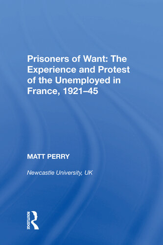 ﻿Prisoners of Want: تجربه و اعتراض بیکاران در فرانسه، 1921-1945
