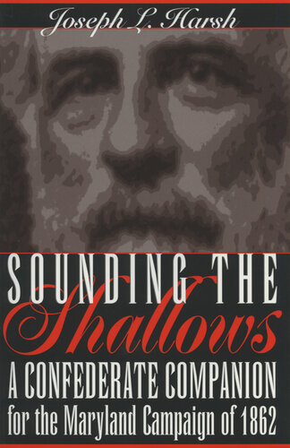 ﻿Sounding the Shallows: A Confederate Companion for Maryland Campaign 1862