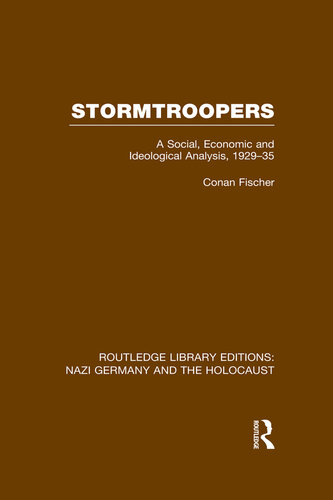 ﻿Stormtroopers: A Social, Economic and Ideological Analysis 1929-35