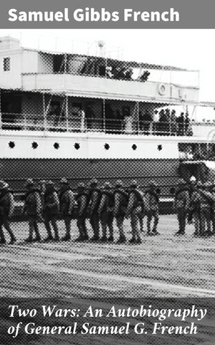 ﻿دو جنگ: زندگینامه ژنرال ساموئل جی فرنچ