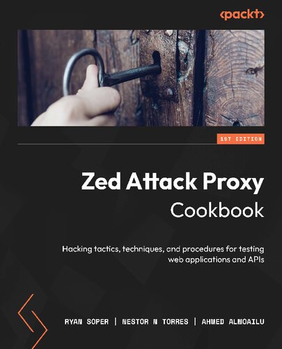 ﻿کتاب آشپزی Zed Attack Proxy: تاکتیک ها، تکنیک ها و روش های هک برای آزمایش برنامه های کاربردی وب و API ها