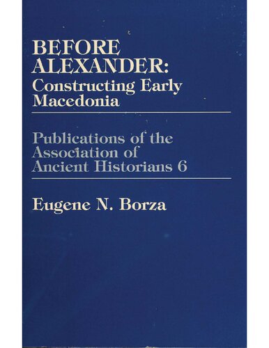 ﻿قبل از اسکندر: ساخت مقدونیه اولیه