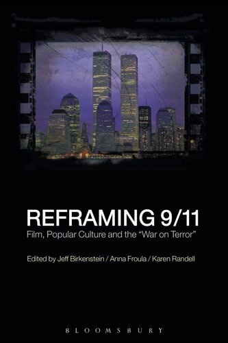 ﻿Reframing 9/11: Film, Popular Culture and the War on Terror: Film, Popular Culture and the 