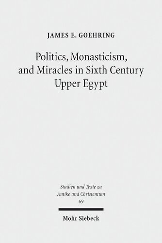 ﻿سیاست، رهبانیت و معجزات در قرن ششم مصر علیا: نسخه انتقادی و ترجمه متون قبطی درباره ابراهیم فرشوتی