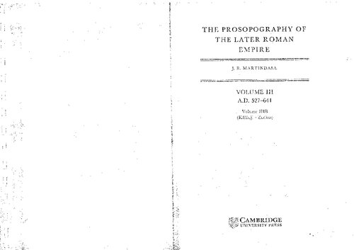 ﻿The Prosopography of the Later Roman Empire 2 Part Set: Volume 3B, AD 527-641 AD (جلد 3) [OCR انگلیسی]