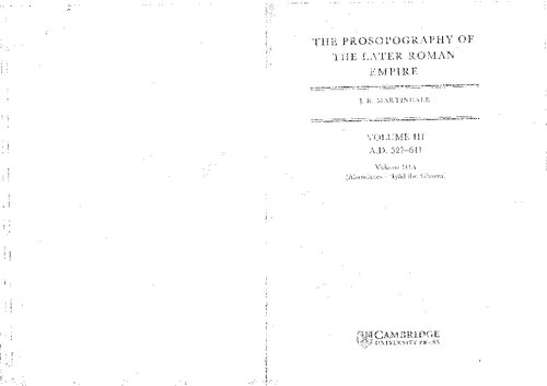 ﻿The Prosopography of the Later Roman Empire 2 Part Set: Volume 3A, AD 527-641 AD (Vol 3) [English OCR]