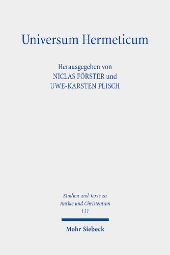 ﻿Universe Hermeticum: Cosmogony and Cosmology in Hermetic Writes