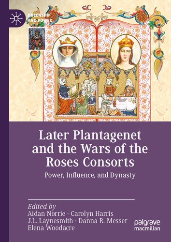 ﻿بعدها Plantagenet و Wars of the Roses Consorts: Power, Influence, and Dynasty