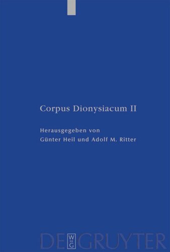 ﻿Corpus Dionysiacum: Volume 2 Pseudo-Dionysius Areopagita. De Coelesti Hierarchia، De Ecclesiastica Hierarchia، De Mystica Theologia، Epistulae