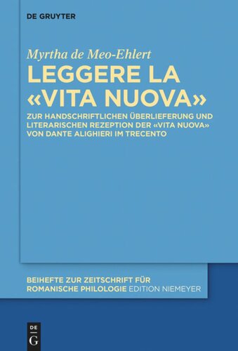 ﻿خواندن «Vita Nuova»: Zur handschriftlichen Überlieferung und literarischen Rezeption der «Vita Nuova» von Dante Alighieri im Trecento