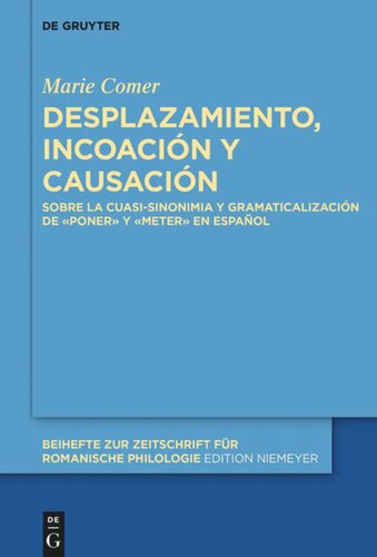 ﻿Desplazamiento، incoación y causación: Sobre la cuasi-sinonimia y gramaticalización de “poner” y “meter” en spañol