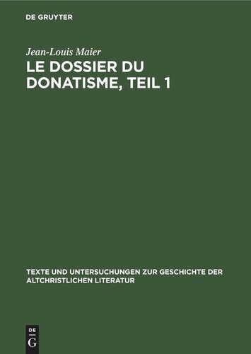 ﻿Dossier du donatisme, Part 1: Des origines à la mort de Constance II (303–361)