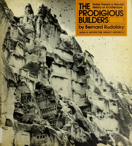 ﻿سازندگان شگفت انگیز: یادداشت هایی درباره تاریخ طبیعی معماری با توجه ویژه به گونه هایی که به طور سنتی نادیده گرفته می شوند یا کاملاً ناآگاه هستند.