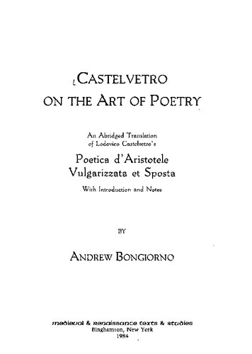 ﻿کاستلوترو در مورد هنر شعر: ترجمه مختصری از لودویکو کاستلوترو Poetica D'Aristotle Vulgarizzata et Sposta