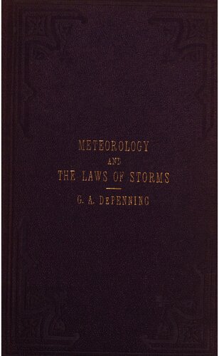 ﻿هواشناسی و قوانین طوفان ها؛ نظریه ای جدید در مورد علل بادها و بررسی ماهیت طوفان ها، نتیجه گیری با قوانین عملی برای اجتناب از آنها