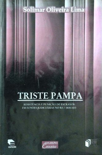 ﻿Triste Pampa - مقاومت و مجازات بردگان در منابع قانونی در RS / 1818-1833