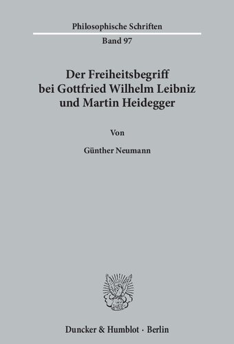 ﻿مفهوم آزادی در گوتفرید ویلهلم لایب نیتس و مارتین هایدگر