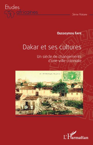﻿داکار و فرهنگ های آن: یک قرن تغییر در یک شهر استعماری